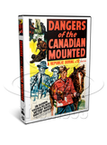 Dangers of the Canadian Mounted (1948) Adventure, Drama, Western (2 x DVD)