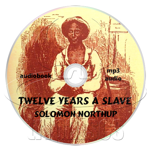 Twelve Years a Slave by Solomon Northup (12 Years) (LibriVox Audiobook) (mp3 CD)