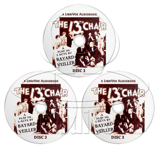 The 13th Chair (Thirteenth) (LibriVox Audiobook) (3 x Audio CD)