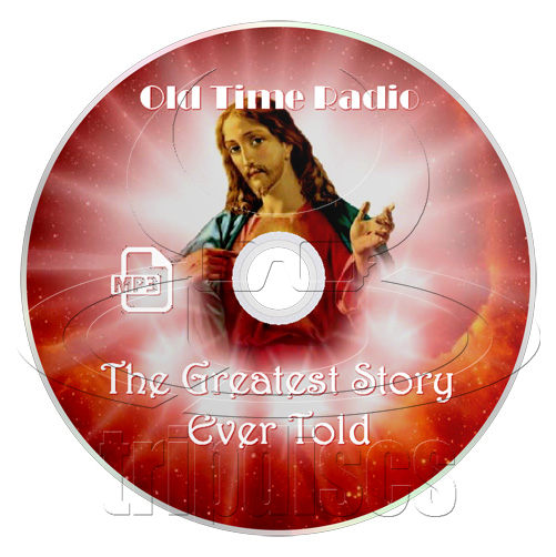 The Greatest Story Ever Told - Old Time Radio Collection (OTR) (mp3 CD)