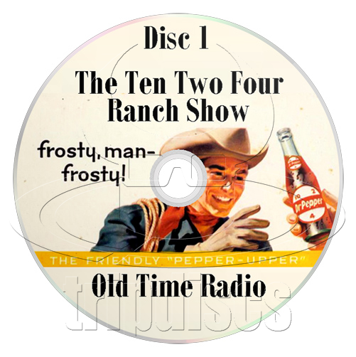 The Ranch Rdio Olds Ten Two Four Ranch Show (OTR) Old Time Radio Collection - TripDiscs ...